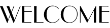 WELCOME